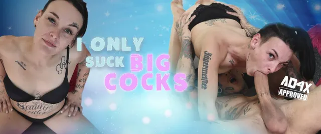 I ONLY SUCK BIG COCKS