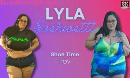 Lyla Everwettt - Shoe Time