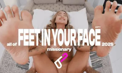 Feet In Your Face Missionary | All OF2025 | Part 1