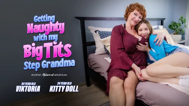 24 year old Kitty Doll is getting wet and naughty with her 64 year old big tits stepgrandma Victoria
