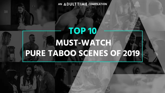 Top 10 - Must-Watch Pure Taboo Scenes of 2019
