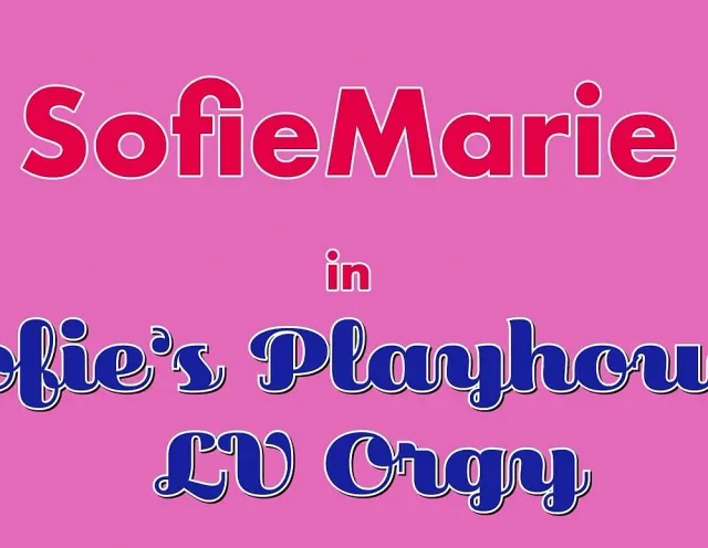 Sofie Playhouse Lv Orgy 4K
