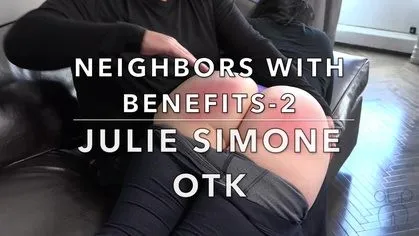 Neighbors with Benefits 2 - Julie Simone Otk Bouncing Bubble Butt