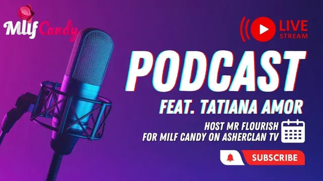 MILF Candy Podcast Tatiana Amor and Mrflourish