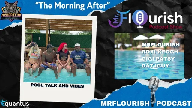 Mrflourish Podcast With Guest Roxi Keogh, Gigi Patsy And Datjguy